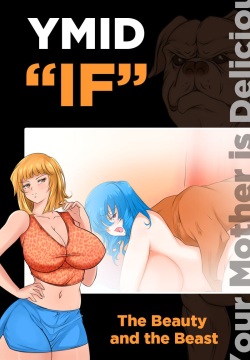 Your Mother is Delicious IF -The Beauty and The Beast 1-