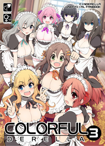 [S-FORCE (Serebi Ryousangata)] COLORFUL DERELLA 3 (THE IDOLM@STER CINDERELLA GIRLS) [Digital] cover