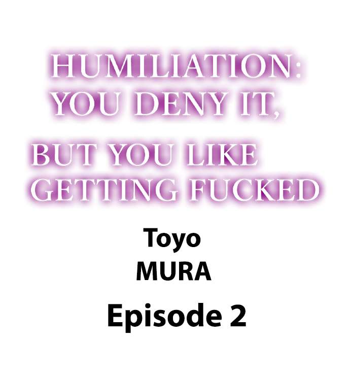 Humiliation: You Deny It, but You Like Getting Fucked page 11 full