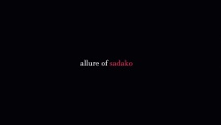 Allure of Sadako