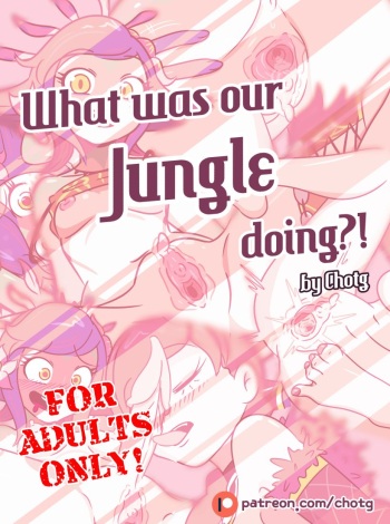 [Chotg] WHAT WAS OUR JUNGLE DOING ! [Spanish] cover