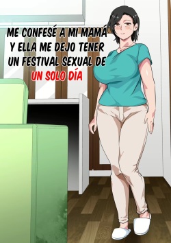 Hahaoya ni Kokuhaku Shitara Ichinichi dake Sex o Sasete Kureta Hanashi | Me Confese A Mi Mama Y Ella Me Dejo Tener Un Festival Sexual De Un Solo Dia