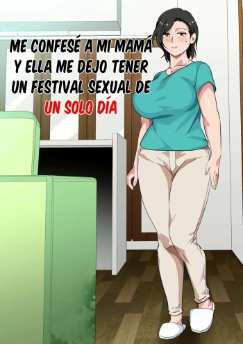 [Circle Spice] Hahaoya ni Kokuhaku Shitara Ichinichi dake Sex o Sasete Kureta Hanashi 1-2 | Me Confese A Mi Mama Y Ella Me Dejo Tener Un Festival Sexual De Un Solo Dia 1-2 [Spanish] cover